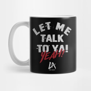 LA Knight Let Me Talk To Ya Text Mug